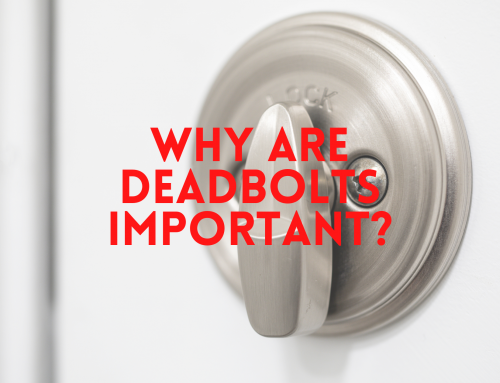 Why are deadbolts important?